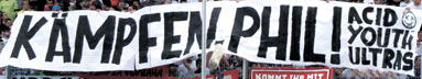 Kämpfen, Phil! Transpi der Acid Youth Ultras, Fortuna Düsseldorf